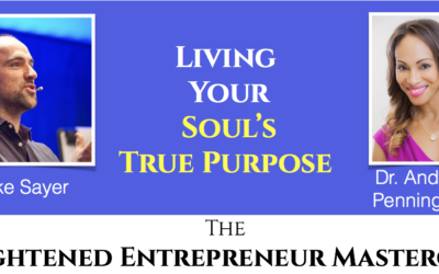 Living Your Soul’s True Purpose | Masterclass with Duke Sayer and Dr Andrea Pennington