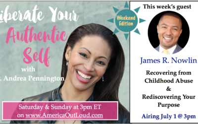 Recovering from Childhood Abuse w/ James R. Nowlin | Liberate Your Authentic Self (Ep 001)